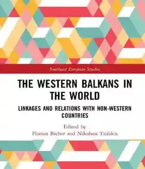 دانلود کتاب The Western Balkans in the World: Linkages and Relations with Non-Western Countries – بالکان غربی در جهان: پیوندها…