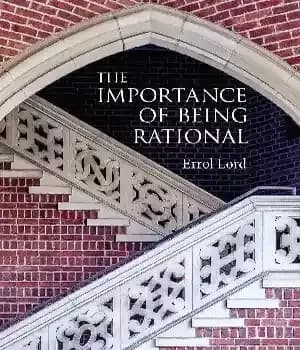 دانلود کتاب The Importance of Being Rational – اهمیت منطقی بودن