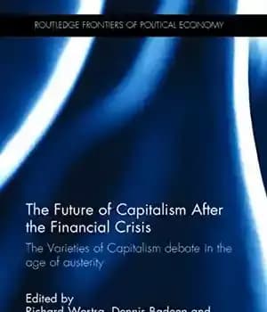 دانلود کتاب The Future of Capitalism After the Financial Crisis: The Varieties of Capitalism Debate in the Age of Austerity…