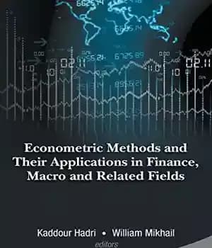 دانلود کتاب Econometric Methods and Their Applications in Finance, Macro and Related Fields – روشهای اقتصاد سنجی و کاربردهای آنها…