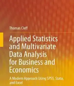 دانلود کتاب Applied Statistics and Multivariate Data Analysis for Business and Economics: A Modern Approach Using SPSS, Stata, and Excel…