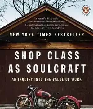 دانلود کتاب Shop Class as Soulcraft: An Inquiry Into the Value of Work – کلاس خرید به عنوان Soulcraft: تحقیقی…