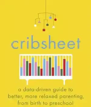 دانلود کتاب Cribsheet: a data-driven guide to better, more relaxed parenting, from birth to preschool – Cribsheet: راهنمای داده محور…