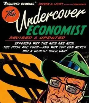 دانلود کتاب The Undercover Economist, Revised and Updated Edition: Exposing Why the Rich Are Rich, the Poor Are Poor: and…