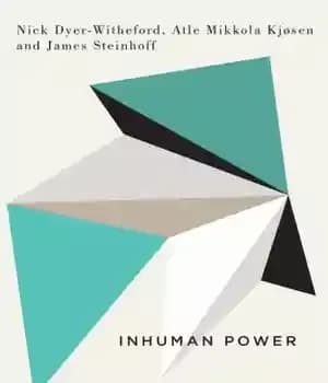 دانلود کتاب Inhuman power: artificial intelligence and the future of capitalism – قدرت غیرانسانی: هوش مصنوعی و آینده سرمایه داری