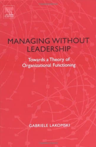 کتاب Managing without Leadership: Towards a Theory of Organizational Functioning نسخه کامل