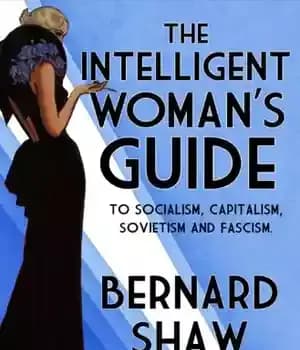 دانلود کتاب The Intelligent Woman’s Guide: To Socialism, Capitalism, Sovietism and Fascism – راهنمای زن باهوش: سوسیالیسم، سرمایه داری، شوروییسم…