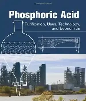 دانلود کتاب Phosphoric Acid: Purification, Uses, Technology, and Economics – اسید فسفریک: تصفیه، کاربردها، فناوری و اقتصاد