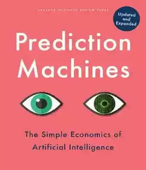 دانلود کتاب Prediction Machines, Updated and Expanded: The Simple Economics of Artificial Intelligence – ماشین های پیش بینی، به روز…