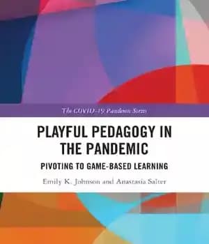 دانلود کتاب Playful Pedagogy in the Pandemic: Pivoting to Game-Based Learning – آموزش بازیگوش در همه گیری: چرخش به یادگیری…