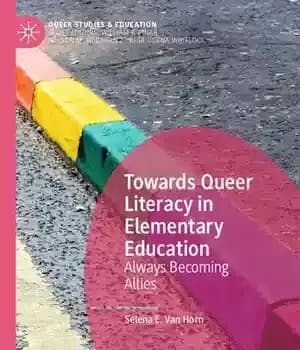دانلود کتاب Towards Queer Literacy in Elementary Education: Always Becoming Allies – به سوی سواد دگرباش در آموزش ابتدایی: همیشه…