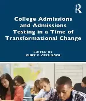دانلود کتاب College Admissions and Admissions Testing in a Time of Transformational Change – پذیرش کالج و آزمون پذیرش در…