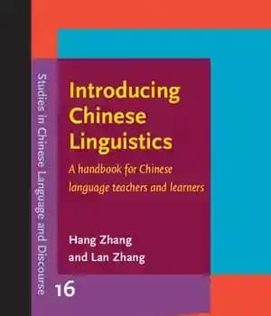 دانلود کتاب Introducing Chinese Linguistics: A Handbook for Chinese Language Teachers and Learners – معرفی زبانشناسی چینی: کتابی برای معلمان… — تصویر ۲