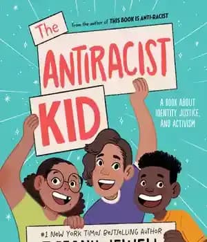 دانلود کتاب The Antiracist Kid: A Book About Identity, Justice, and Activism – بچه ضد نژادپرست: کتابی درباره هویت، عدالت…