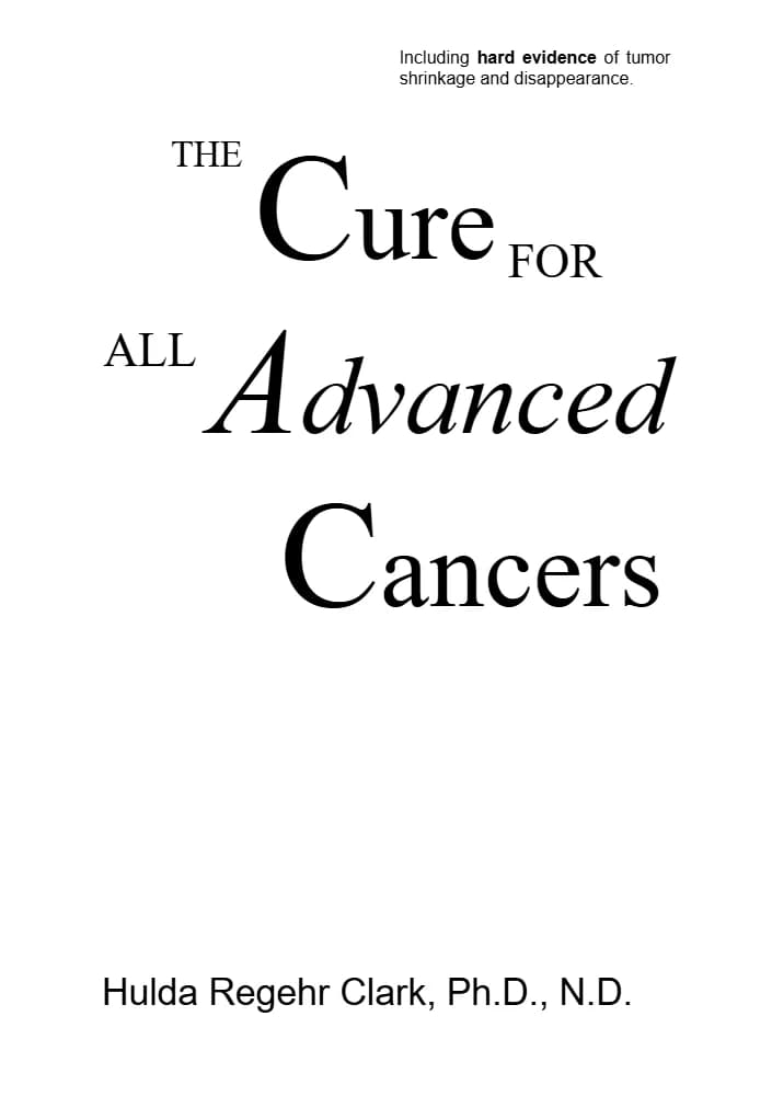 کتاب The Cure for All Advanced Cancers (درمان تمام سرطانهای پیشرفته) اثر هولدا رگر کلارک نسخه PDF انگلیسی — تصویر ۲