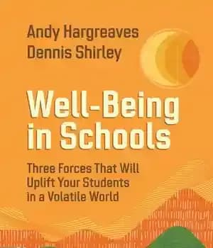 دانلود کتاب Well-Being in Schools: Three Forces That Will Uplift Your Students in a Volatile World – بهزیستی در مدارس:…