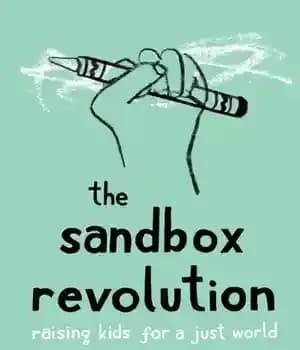 دانلود کتاب The Sandbox Revolution: Raising Kids for a Just World – انقلاب سندباکس: تربیت بچهها برای جهانی عادلانه