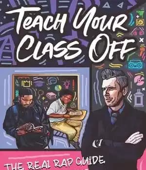 دانلود کتاب Teach Your Class Off: The Real Rap Guide to Teaching – به کلاس خود آموزش دهید: راهنمای واقعی…