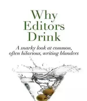 دانلود کتاب Why Editors Drink: A snarky look at common, often hilarious, writing blunders – چرا ویراستاران می نوشند: نگاهی…