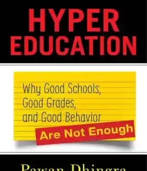 دانلود کتاب Hyper Education: Why Good Schools, Good Grades, and Good Behavior Are Not Enough – آموزش بیش از حد:…