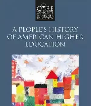 دانلود کتاب A PeopleÖs History of American Higher Education – تاریخچه مردمی آموزش عالی آمریکا