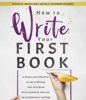 دانلود کتاب How to Write Your First Book: A Simple and Effective Guide to Writing Your First Book (from someone…