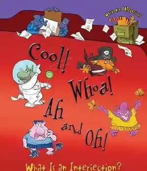 دانلود کتاب Cool! Whoa! Ah and Oh!: What Is an Interjection? – سرد! وای آه و اوه!: استفراغ چیست؟