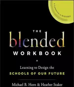 دانلود کتاب The Blended Workbook: Learning to Design the Schools of our Future – کتاب کار ترکیبی: آموزش طراحی مدارس…