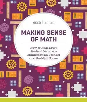 دانلود کتاب Making Sense of Math: How to Help Every Student Become a Mathematical Thinker and Problem Solver (ASCD Arias)…