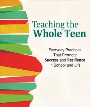 دانلود کتاب Teaching the Whole Teen: Everyday Practices That Promote Success and Resilience in School and Life – آموزش به…