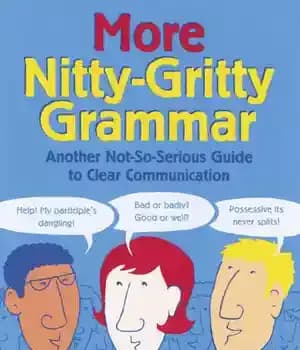 دانلود کتاب More Nitty-Gritty Grammar: Another Not-So-Serious Guide to Clear Communication – گرامر نازک تر: راهنمای نه چندان جدی دیگر…