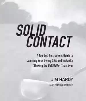 دانلود کتاب Solid Contact: A Top Coach’s Guide to Learning Your Swing DNA and Instantly Striking the Ball Better Than…