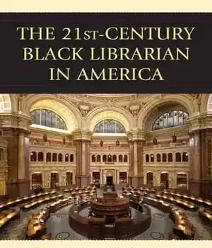 دانلود کتاب The 21st-Century Black Librarian in America: Issues and Challenges – کتابدار سیاه پوست قرن بیست و یکم در…