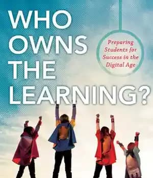 دانلود کتاب Who Owns the Learning?: Preparing Students for Success in the Digital Age – چه کسی مالک یادگیری است؟:…