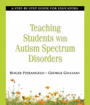 دانلود کتاب Teaching Students with Autism Spectrum Disorders: A Step-By-Step Guide for Educators – آموزش دانش آموزان مبتلا به اختلالات…