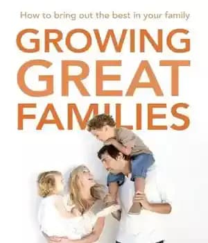 دانلود کتاب Growing Great Families: How to Bring Out the Best In Your Family – رشد خانواده های بزرگ: چگونه…