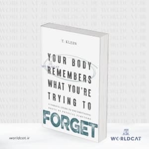 کتاب Your Body Remembers What You’re Trying to Forget