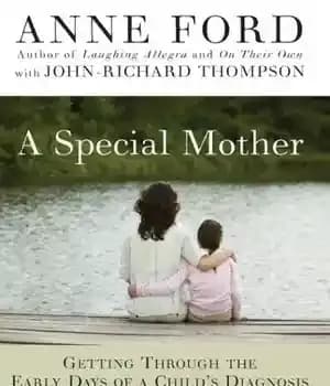 دانلود کتاب A Special Mother: Getting Through the Early Days of a Child’s Diagnosis of Learning Disabilities and Related Disorders…