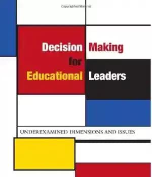 دانلود کتاب Decision Making for Educational Leaders: Underexamined Dimensions and Issues (S U N Y Series, Educational Leadership) – تصمیم…