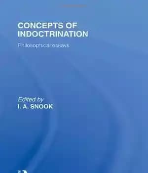 دانلود کتاب Concepts of Indoctrination (International Library of the Philosophy of Education Volume 20): Philosophical Essays – مفاهیم تلقین (کتابخانه…