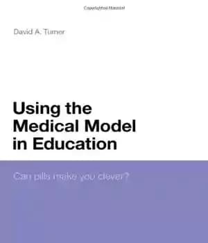 دانلود کتاب Using the Medical Model in Education: Can Pills Make You Clever? – استفاده از مدل پزشکی در آموزش:…