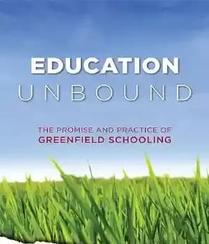 دانلود کتاب Education Unbound: The Promise and Practice of Greenfield Schooling – آموزش بدون محدودیت: وعده و عمل مدرسه گرینفیلد