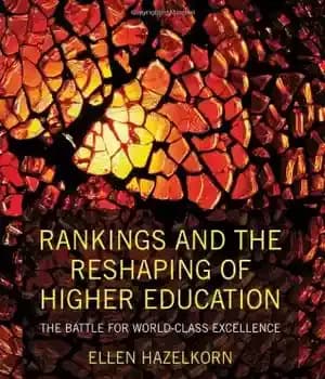 دانلود کتاب Rankings and the Reshaping of Higher Education: The Battle for World-Class Excellence – رتبه بندی و تغییر شکل…