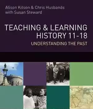 دانلود کتاب Teaching and Learning History: Understanding the Past 11-18 – آموزش و یادگیری تاریخچه: درک گذشته 11-18