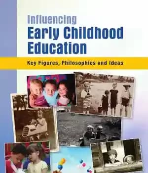 دانلود کتاب Influencing Early Childhood Education: Key themes, philosophies and theories – تأثیر بر آموزش در دوران کودکی: مضامین کلیدی،…