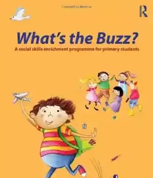 دانلود کتاب What’s the Buzz?: A Social Skills Enrichment Programme for Primary Students – Buzz چیست؟: برنامه غنی سازی مهارت…