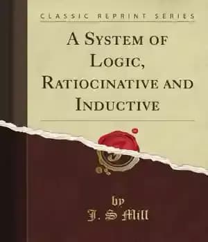 دانلود کتاب A System of Logic, Ratiocinative and Inductive (Classic Reprint) – یک سیستم منطقی، منطقی و استقرایی (بازنشر کلاسیک)