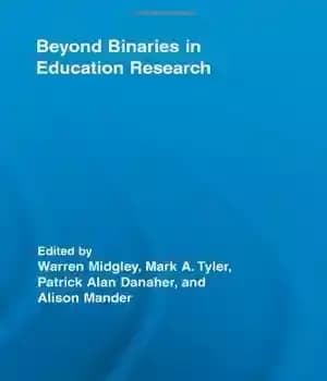 دانلود کتاب Beyond Binaries in Education Research (Routledge Research in Education) – فراتر از باینری ها در تحقیقات آموزش و…