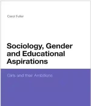 دانلود کتاب Sociology, Gender and Educational Aspirations: Girls and Their Ambitions – جامعه شناسی، جنسیت و آرزوهای آموزشی: دختران و…