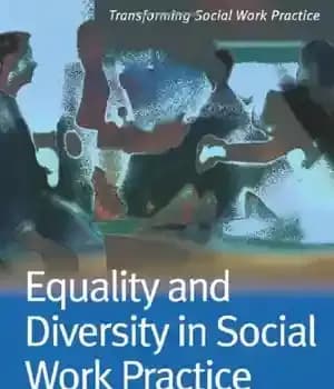 دانلود کتاب Equality and Diversity in Social Work Practice (Transforming Social Work Practice) – برابری و تنوع در تمرین مددکاری…